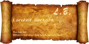 Larnhof Bertold névjegykártya